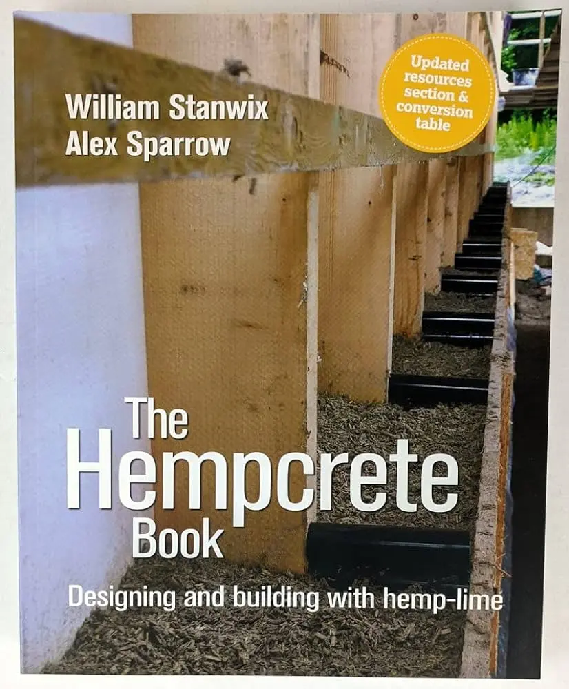 "The Hempcrete Book" by William Stanwix & Alex Sparrow