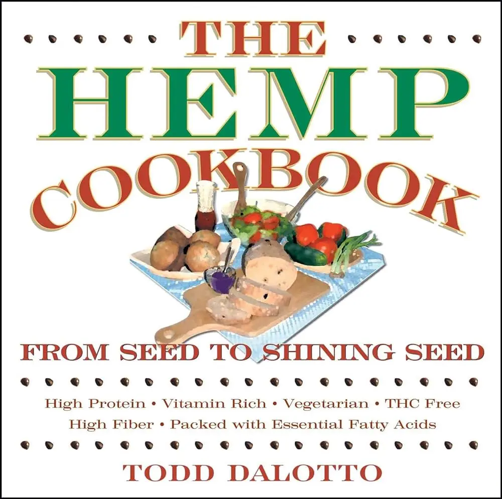 "The Hemp Cookbook: From Seed to Shining Seed"
